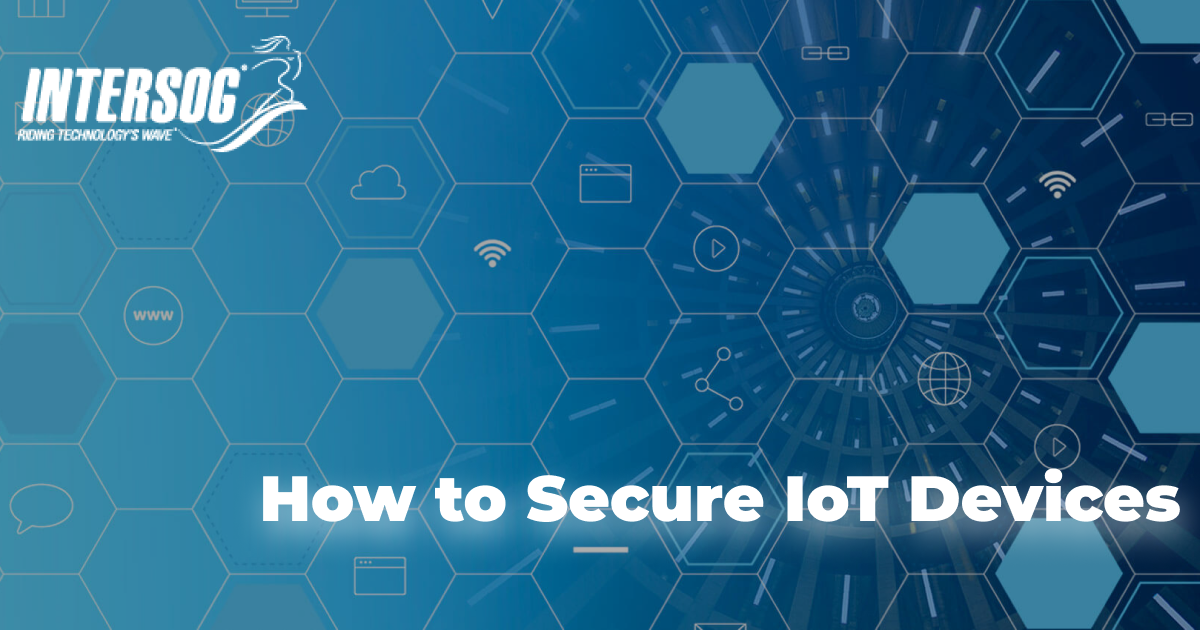 IoT Device Security X Best Practices Intersog