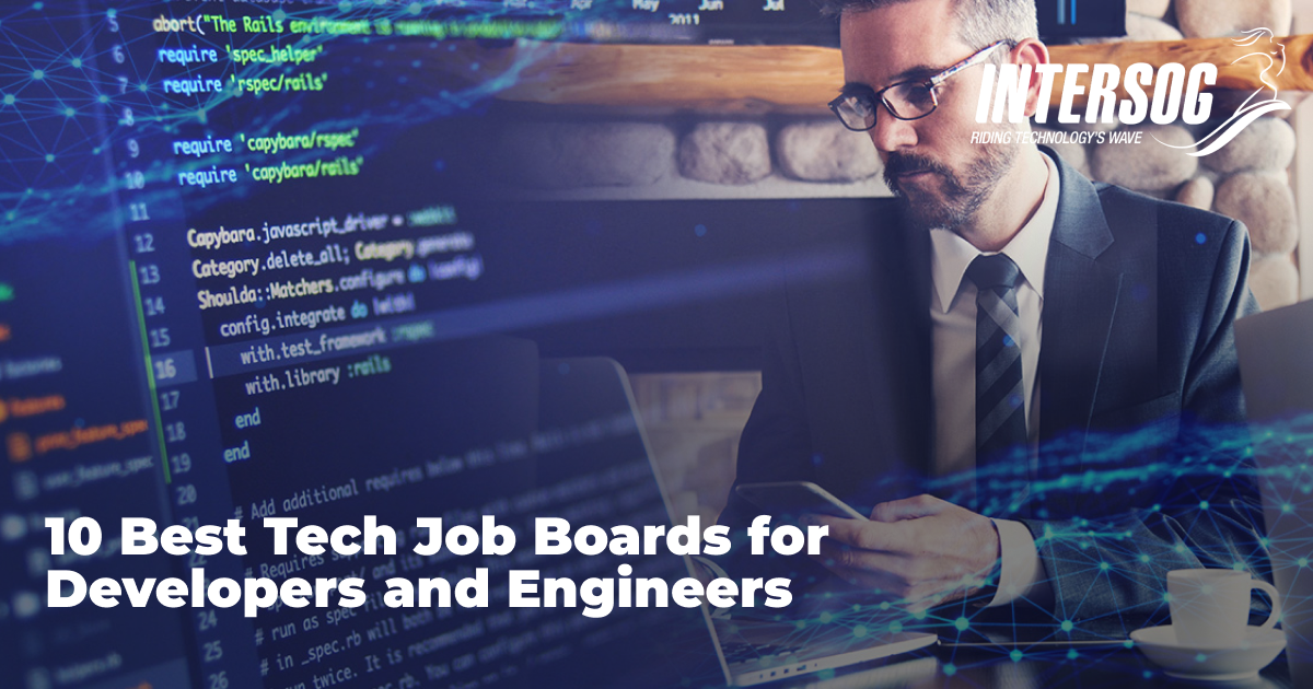 10 Best Tech Job Boards for Developers and Engineers Intersog