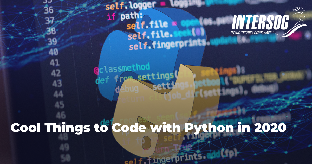 cool-things-to-code-with-python-in-2020-intersog