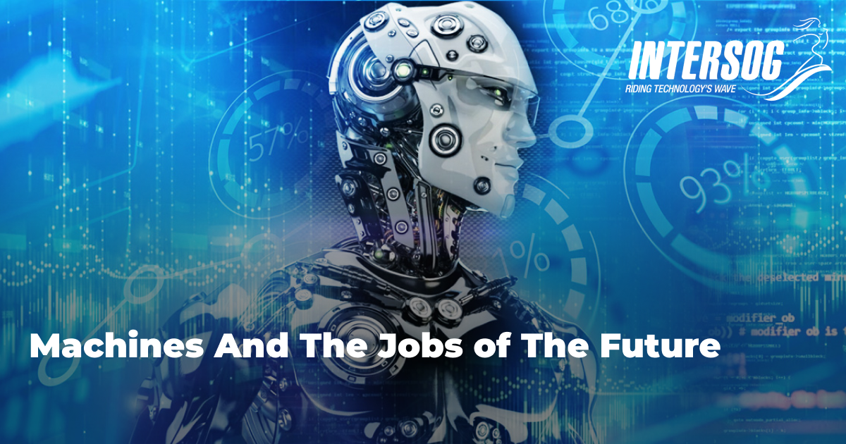 Machines and the Jobs of the Future - Intersog