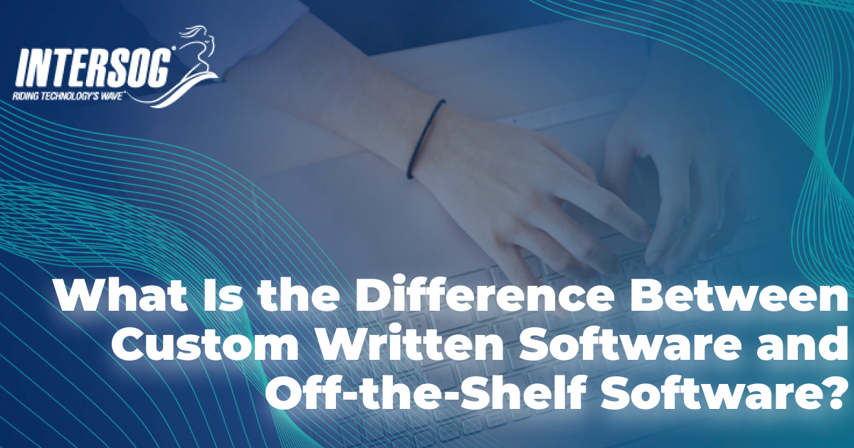OfftheShelf Software vs Custom Software What is the Difference?